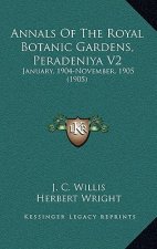 Annals Of The Royal Botanic Gardens, Peradeniya V2: January, 1904-November, 1905 (1905)