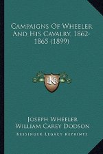 Campaigns Of Wheeler And His Cavalry, 1862-1865 (1899)