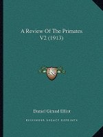 A Review Of The Primates V2 (1913)