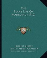 The Plant Life Of Maryland (1910)