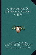 A Handbook Of Systematic Botany (1895)