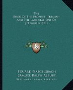The Book Of The Prophet Jeremiah And The Lamentations Of Jeremiah (1871)