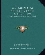 A Compendium Of English And Scotch Law: Stating Their Differences (1865)