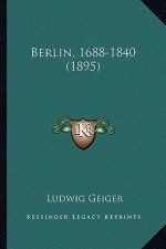 Berlin, 1688-1840 (1895)