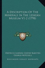 A Description Of The Minerals In The Leskean Museum V1-2 (1798)