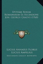 Epitome Rerum Romanarum Ex Recensione Joh. Georgii Graevii (1760)