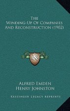The Winding-Up Of Companies And Reconstruction (1902)