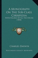 A Monograph On The Sub-Class Cirripedia: With Figures Of All The Species (1854)