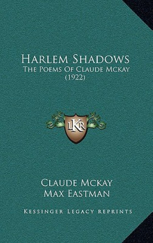 Harlem Shadows: The Poems Of Claude Mckay (1922)