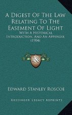 A Digest Of The Law Relating To The Easement Of Light: With A Historical Introduction, And An Appendix (1904)