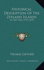 Historical Description Of The Zetland Islands: In The Year 1733 (1879)