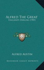 Alfred The Great: England's Darling (1901)