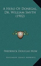 A Hero of Donegal, Dr. William Smyth (1902)