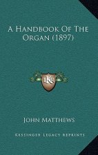 A Handbook Of The Organ (1897)