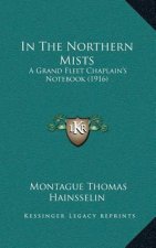 In the Northern Mists: A Grand Fleet Chaplain's Notebook (1916)