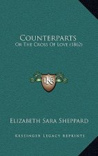 Counterparts: Or The Cross Of Love (1862)