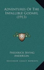 Adventures Of The Infallible Godahl (1913)