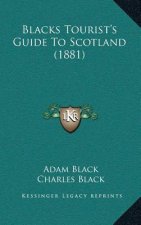 Blacks Tourist's Guide To Scotland (1881)