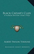 Black Caesar's Clan: A Florida Mystery Story (1922)