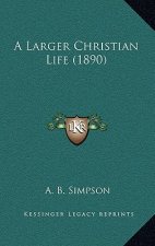 A Larger Christian Life (1890)