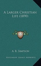 A Larger Christian Life (1890)