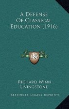 A Defense Of Classical Education (1916)