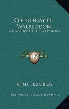 Courtenay Of Walreddon: A Romance Of The West (1884)