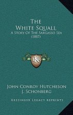 The White Squall: A Story Of The Sargasso Sea (1887)