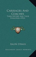 Carriages And Coaches: Their History And Their Evolution (1912)