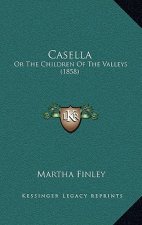 Casella: Or The Children Of The Valleys (1858)