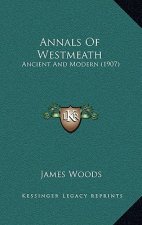 Annals Of Westmeath: Ancient And Modern (1907)