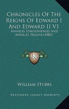 Chronicles Of The Reigns Of Edward I And Edward II V1: Annales Londonienses And Annales Paulini (1882)