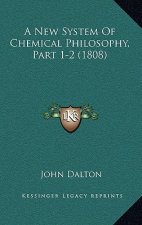 A New System of Chemical Philosophy, Part 1-2 (1808)