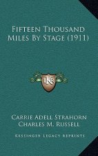 Fifteen Thousand Miles By Stage (1911)