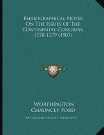 Bibliographical Notes On The Issues Of The Continental Congress, 1778-1779 (1907)