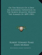 On The Results Of A Deep Sea Sounding Expedition In The North Atlantic During The Summer Of 1899 (1901)