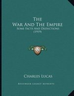 The War And The Empire: Some Facts And Deductions (1919)