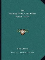 The Waiting Widow And Other Poems (1906)