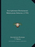 Inscriptionum Romanarum Metricarum Delectus (1758)