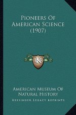 Pioneers Of American Science (1907)