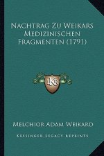 Nachtrag Zu Weikars Medizinischen Fragmenten (1791)