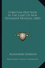 Christian Doctrine In The Light Of New Testament Revision (1882)