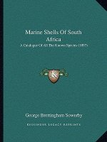 Marine Shells Of South Africa: A Catalogue Of All The Known Species (1897)