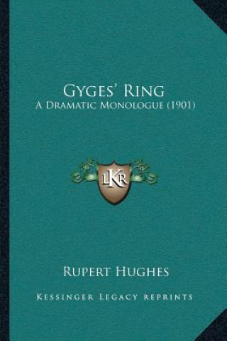Gyges' Ring: A Dramatic Monologue (1901)
