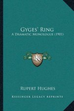 Gyges' Ring: A Dramatic Monologue (1901)