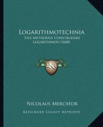 Logarithmotechnia: Sive Methodus Construendi Logarithmos (1668)