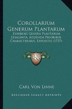 Corollarium Generum Plantarum: Exhibens Genera Plantarum Sexaginta, Addenda Prioribus Characteribus, Expositis (1737)