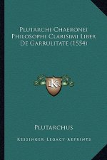 Plutarchi Chaeronei Philosophi Clarisimi Liber De Garrulitate (1554)