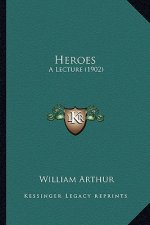 Heroes: A Lecture (1902)