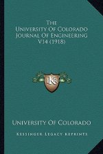 The University Of Colorado Journal Of Engineering V14 (1918)